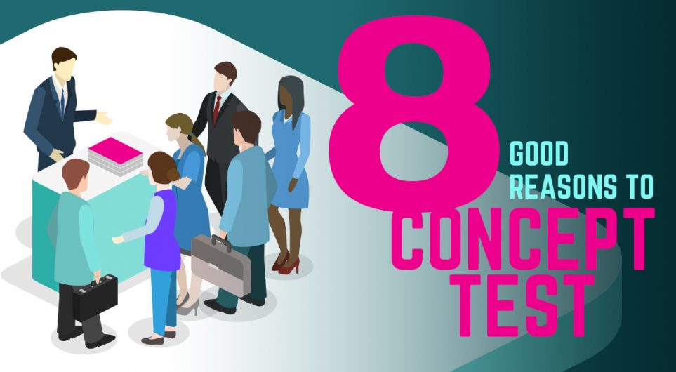 8 Great Reasons to Concept Test