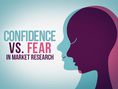 Featured image for “Confidence vs. Fear in Market Research”