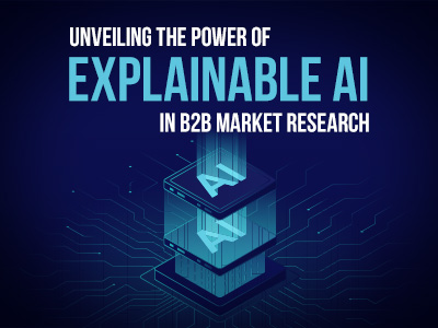 Featured image for “Unveiling the Power of Explainable Artificial Intelligence in B2B Market Research”
